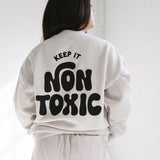 Keep it Non-Toxic Sweatshirt
