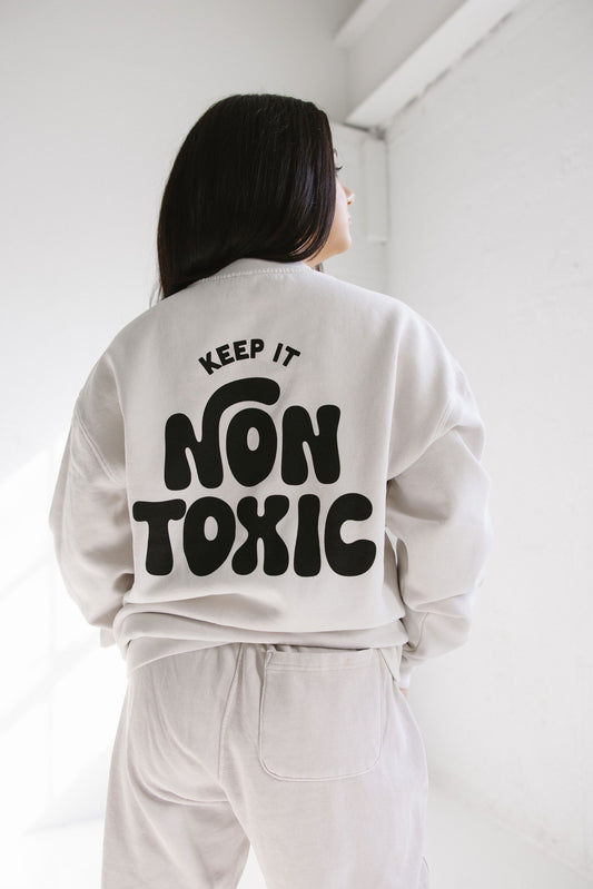 Keep it Non-Toxic Sweatshirt