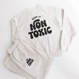 Keep it Non-Toxic Sweatpants